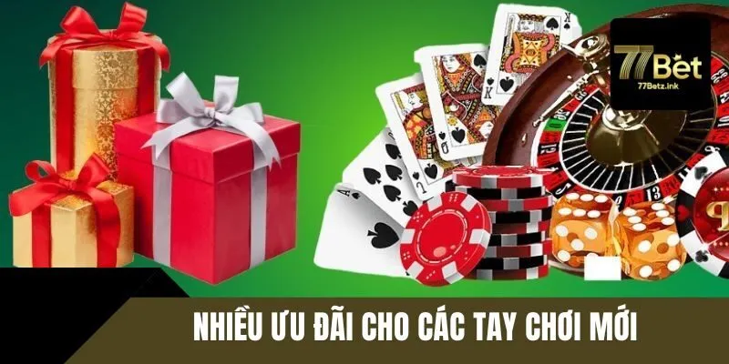 Nhiều ưu đãi cho các tay chơi mới