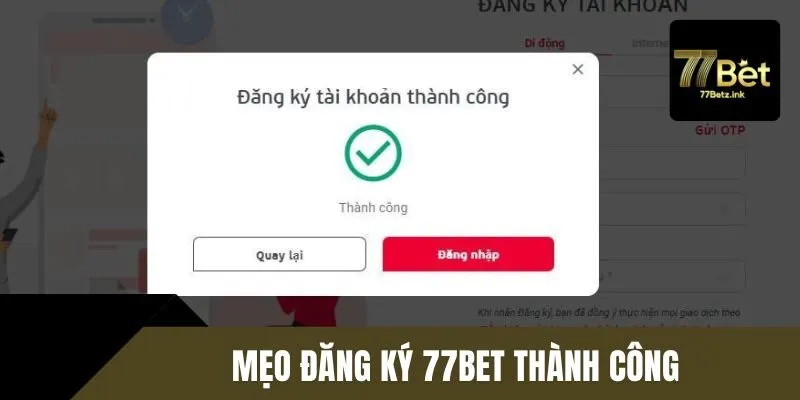Mẹo tạo tài khoản 77BET nhanh chóng