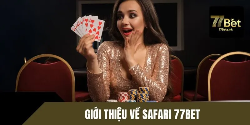 Khám phá bí ẩn Safari 77Bet tổng quan