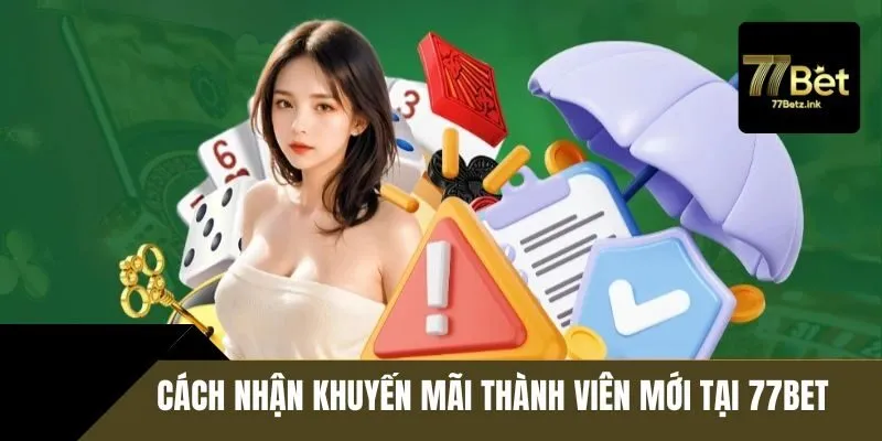 Các bước nhận khuyến mãi tân binh tại 77BET