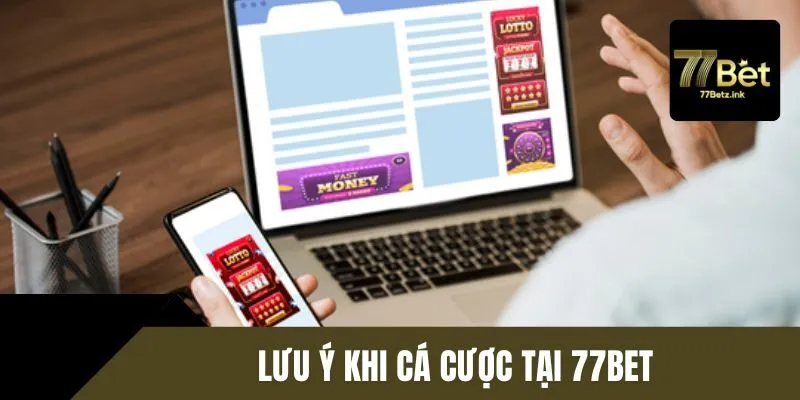 Yêu cầu khi tham gia 77BET