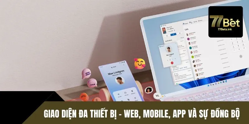 Tối ưu và đồng bộ trên đa dạng thiết bị giúp thuận tiện cho người chơi